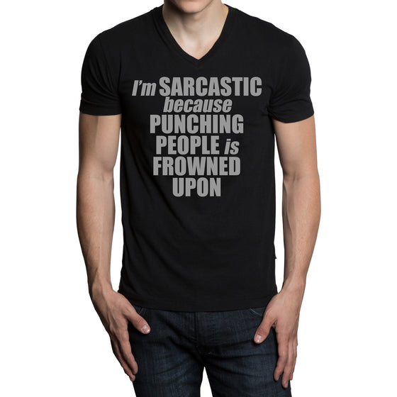 I'm Sarcastic because Punching People is Frowned Upon