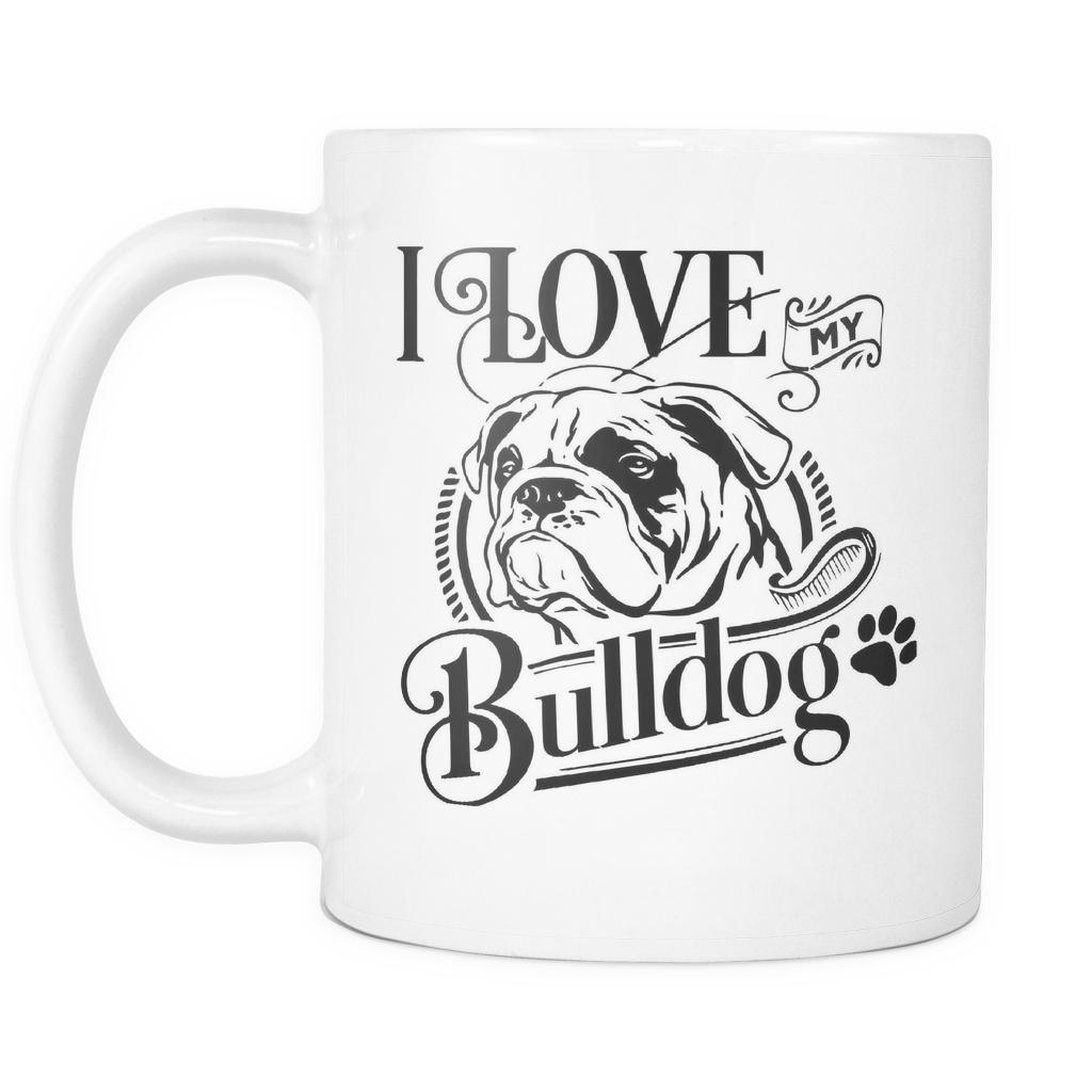 I Love My Bulldog 11oz White Cup