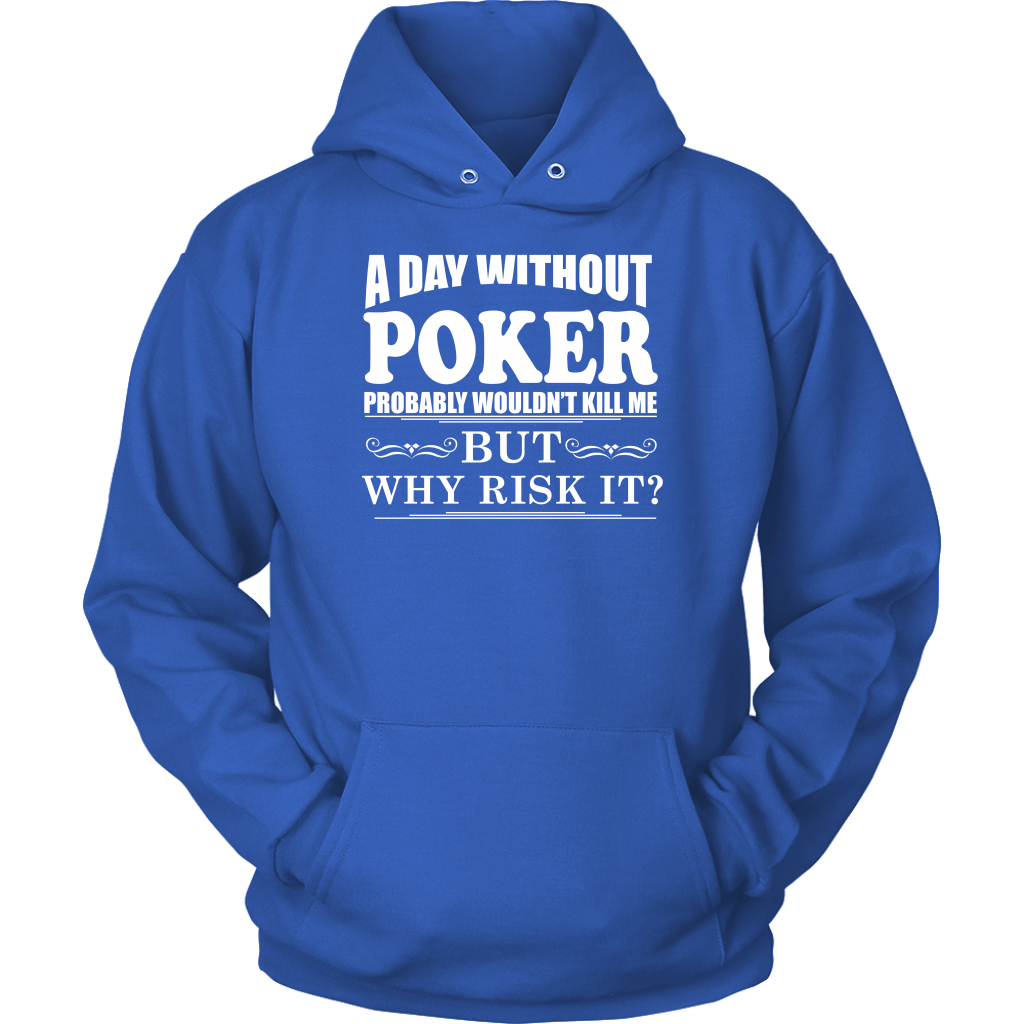 A Day Without Poker