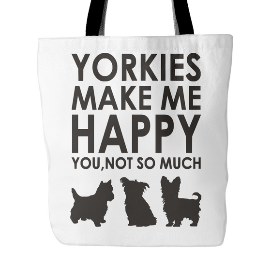 Yorkies Make Me Happy You, Not So Much Tote Bag (White)