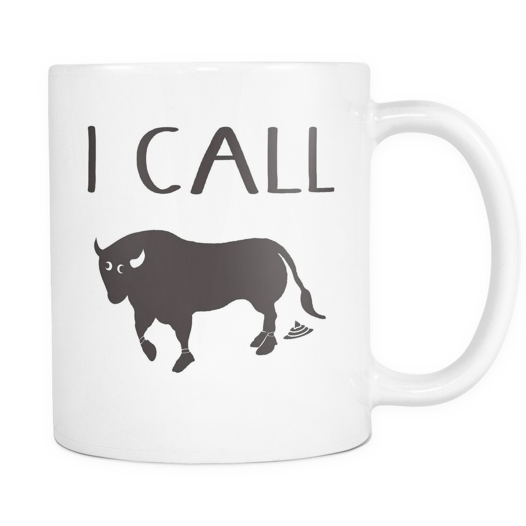 I Call Bullshit - 11 oz White Coffee Mug - Facing Left