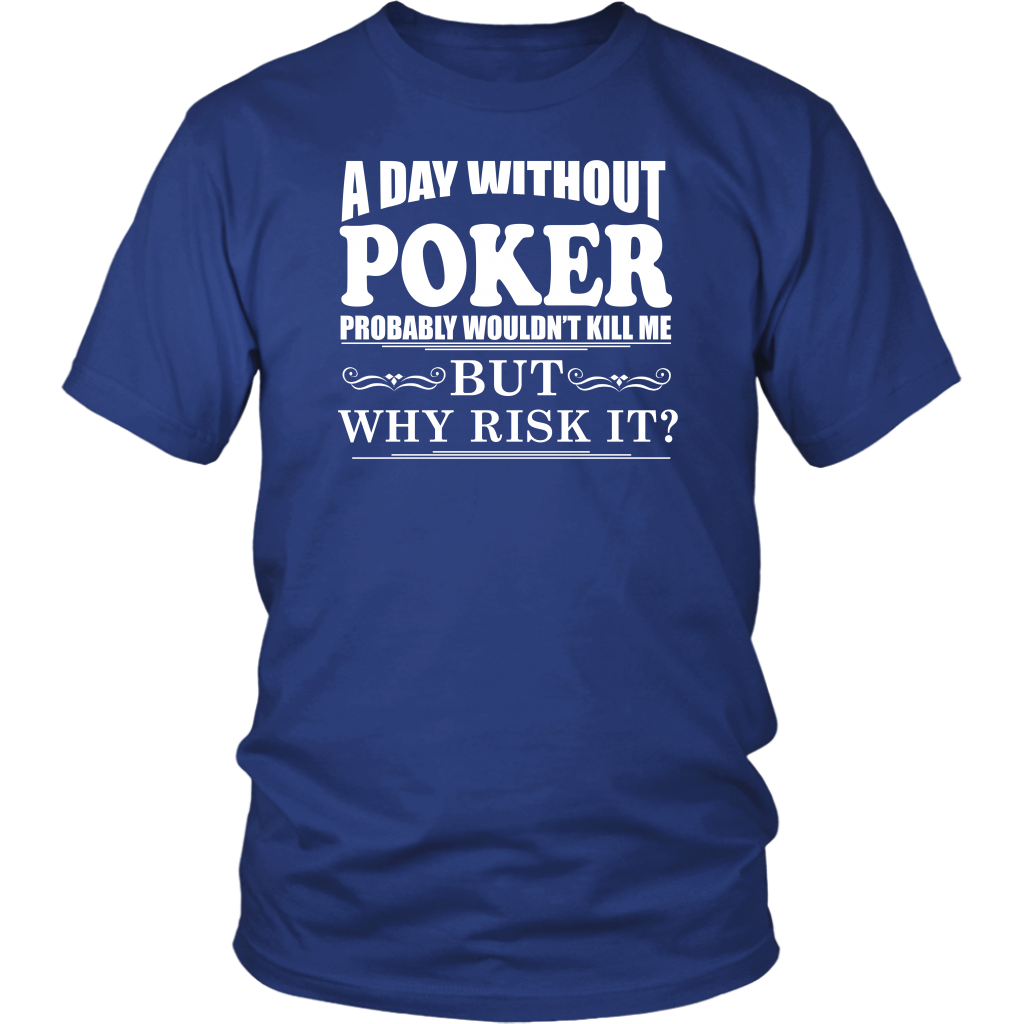 A Day Without Poker