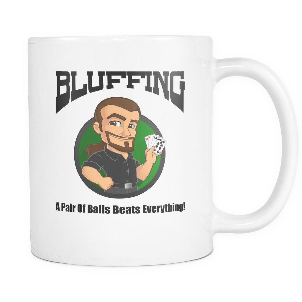 Bluffing - A Pair of Balls - 11oz White Coffee Mug