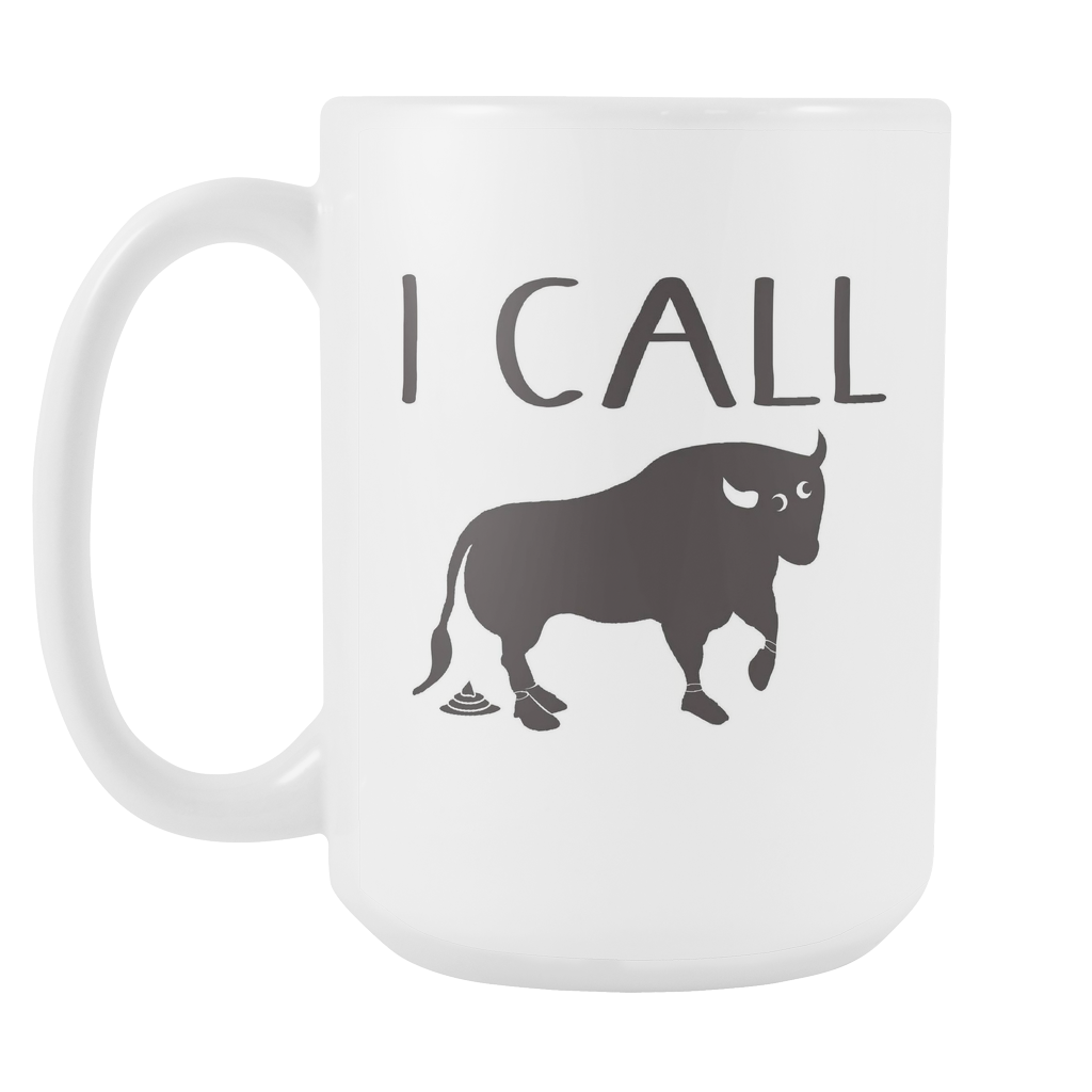 I Call Bullshit - 15 oz White Coffee Mug