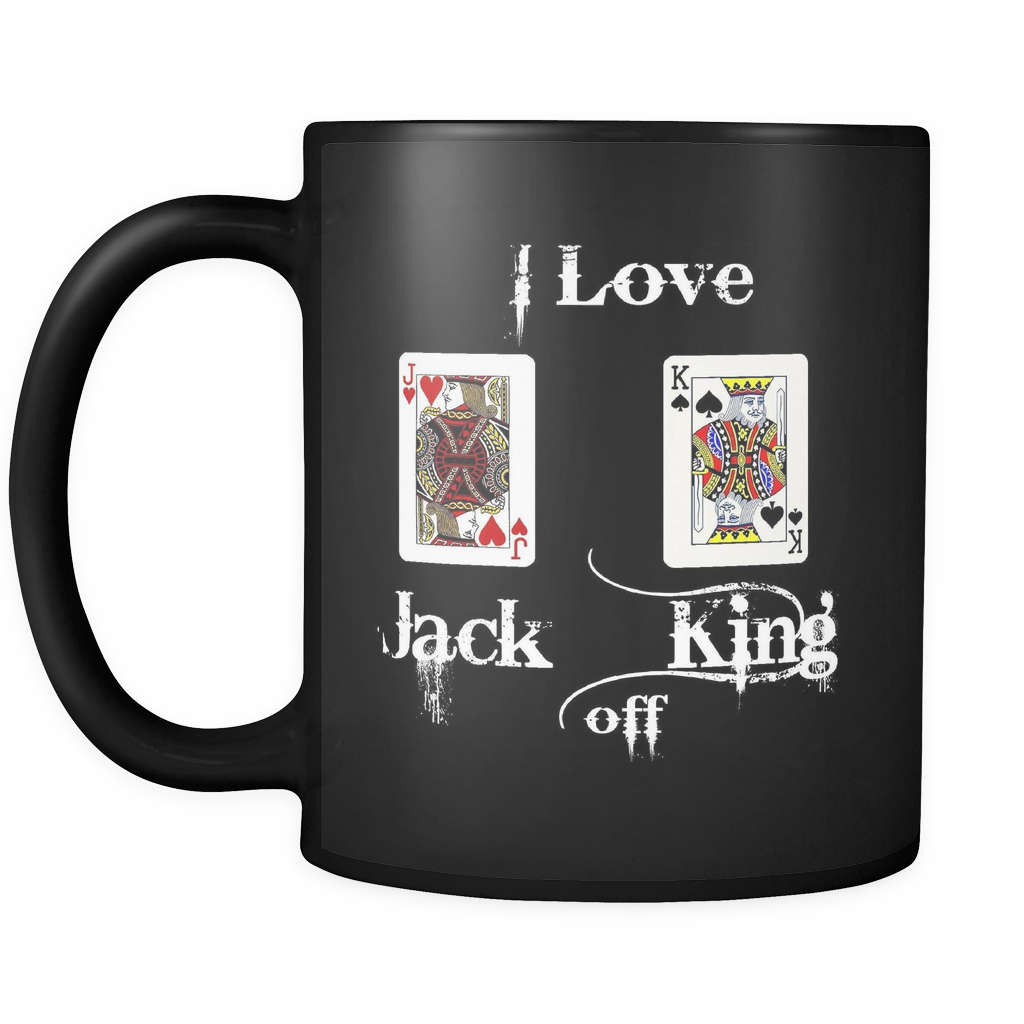 I Love Jack King Off  - 11oz Black Coffee Mug