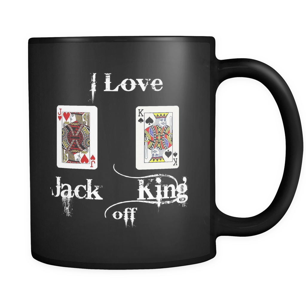 I Love Jack King Off  - 11oz Black Coffee Mug