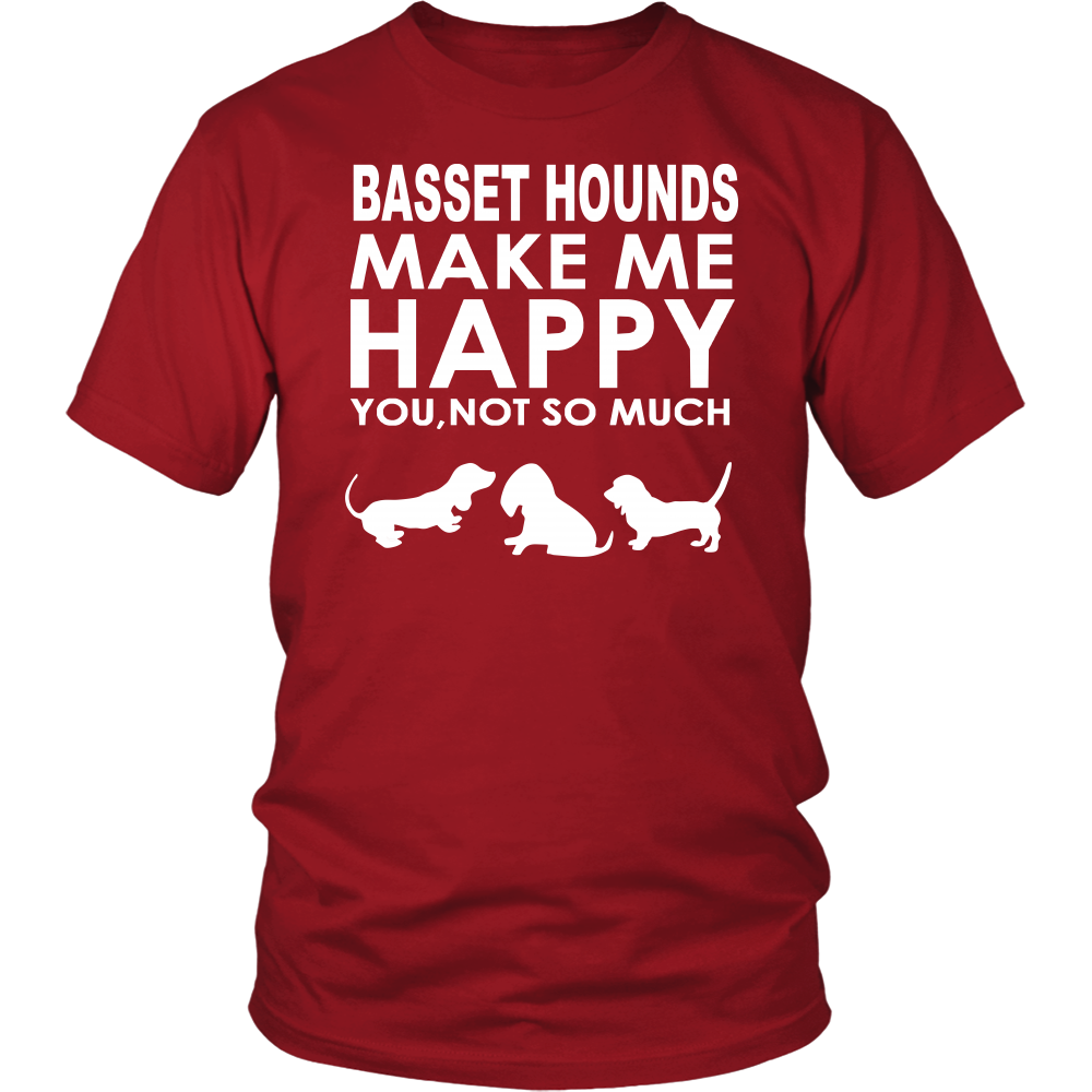 Basset Hounds Make Me Happy - You, Not So Much T-Shirt, SweatShirt, Hoodies