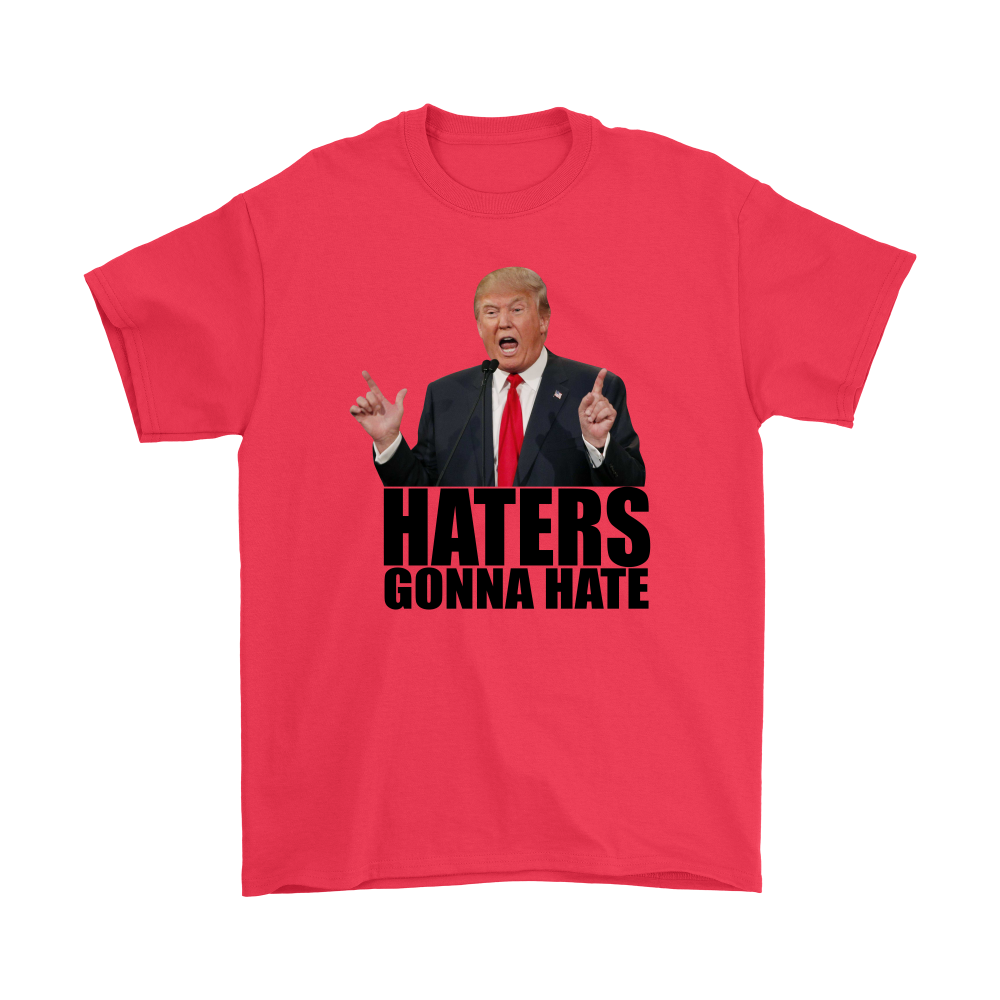 Haters Gonna Hate - Trump - Black Lettering T-Shirts, Hoodies