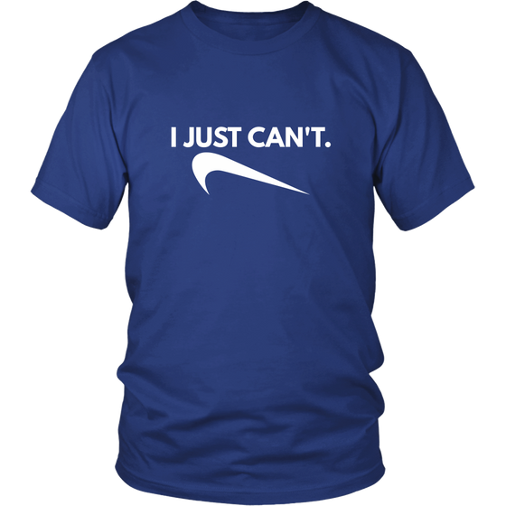 I Just Can't. - White Lettering T-Shirt