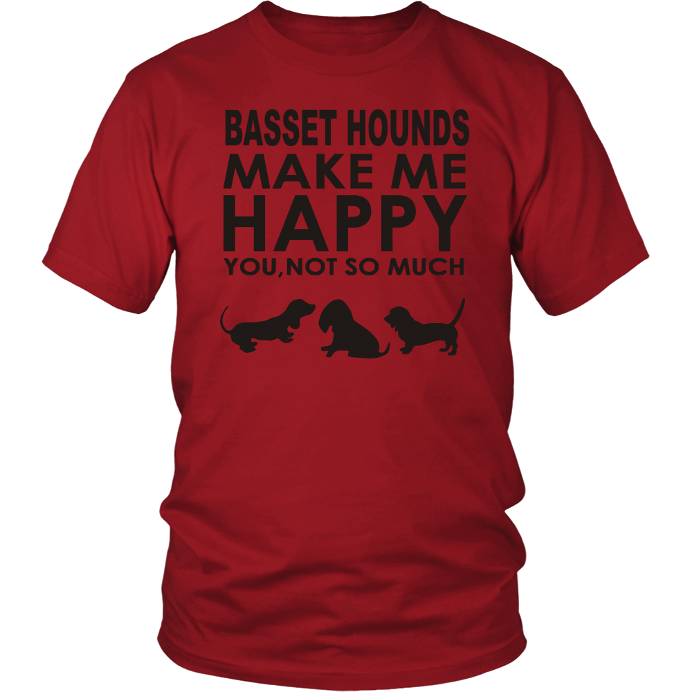 Basset Hounds Make Me Happy - You, Not So Much - Black Letter T-Shirt - Sweatshirt - Hoodie