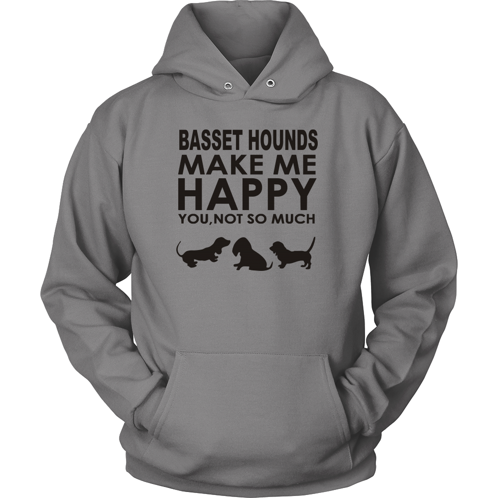 Basset Hounds Make Me Happy - You, Not So Much - Black Letter T-Shirt - Sweatshirt - Hoodie