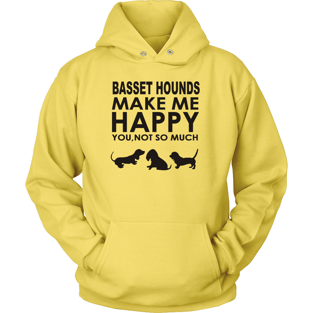 Basset Hounds Make Me Happy - You, Not So Much - Black Letter T-Shirt - Sweatshirt - Hoodie