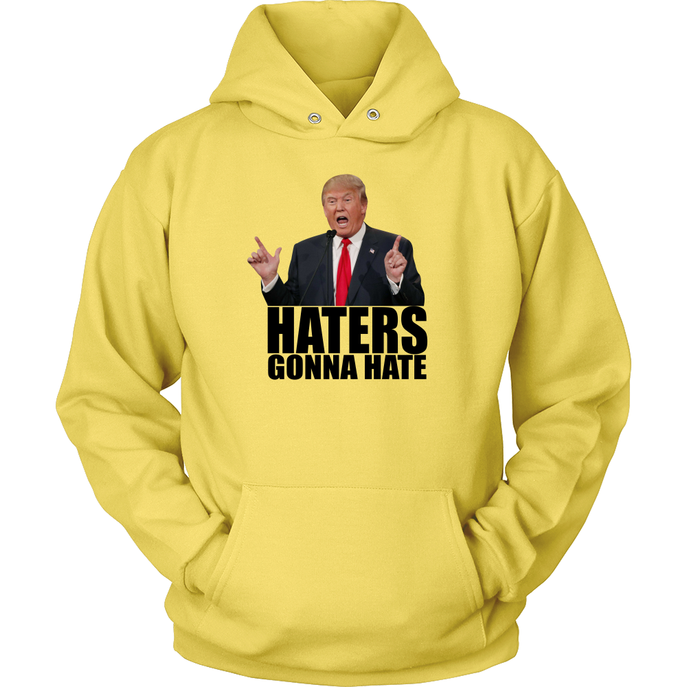 Haters Gonna Hate - Trump - Black Lettering T-Shirts, Hoodies