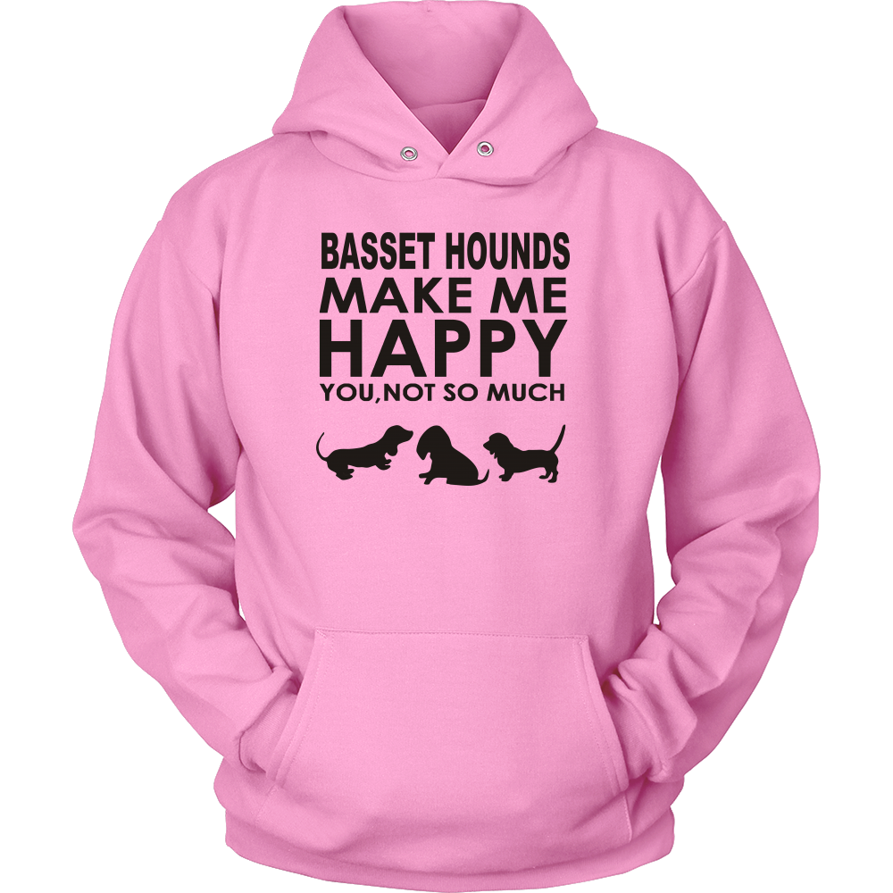 Basset Hounds Make Me Happy - You, Not So Much - Black Letter T-Shirt - Sweatshirt - Hoodie