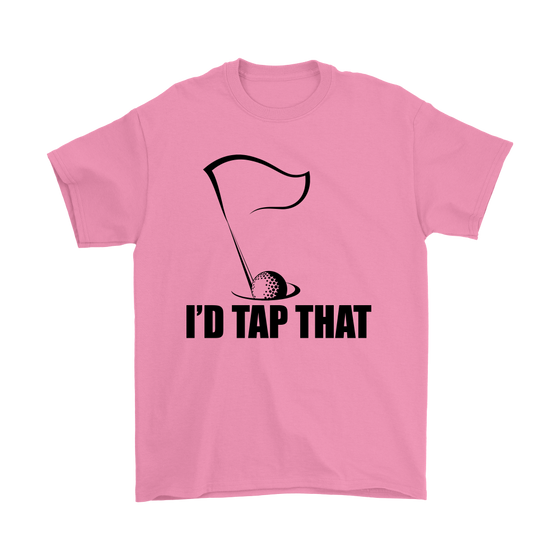 I'd Tap That - T-Shirts - Black Lettering