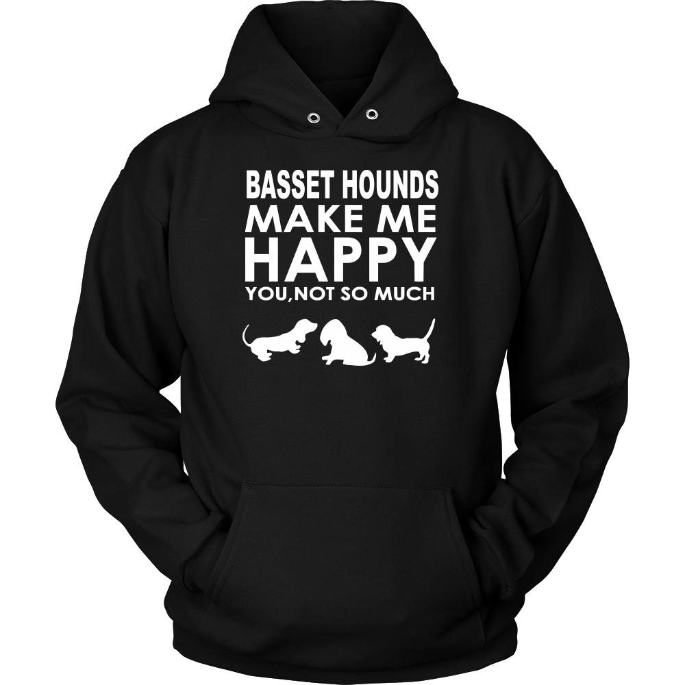 Basset Hounds Make Me Happy - You, Not So Much T-Shirt, SweatShirt, Hoodies