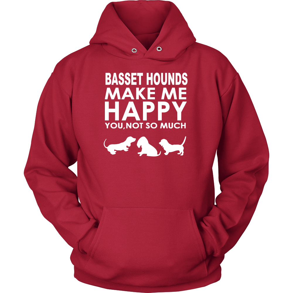 Basset Hounds Make Me Happy - You, Not So Much T-Shirt, SweatShirt, Hoodies